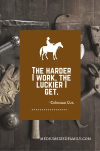 The harder I work, the luckier I get.