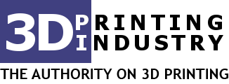 3d Printing Industry The Authority On 3d Printing Additive Manufacturing