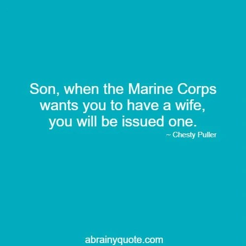 · in the confederate army, an officer was judged by stark courage alone, and this made it possible for . Chesty Puller Quotes On Marine Corps And Getting Married Abrainyquote