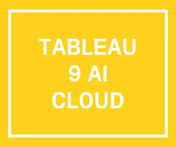 TABLEAU 9 AI CLOUD