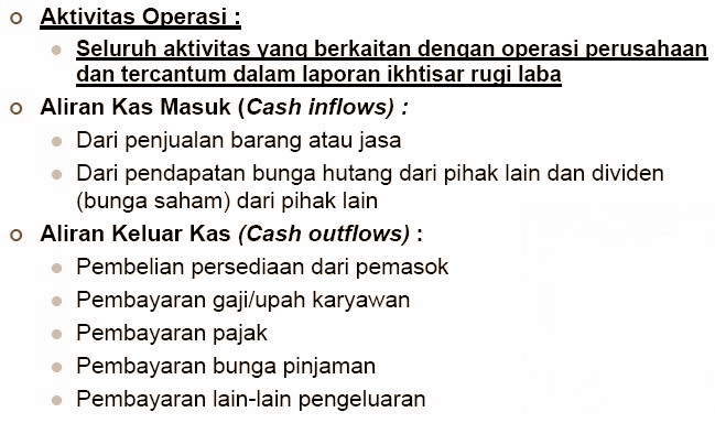 Laporan arus kas atau cash flow statement merupakan laporan yang berisikan pendapatan dan pengeluaran yang terjadi. Sekelumit Tentang Cash Flow Andikafisma S Blog