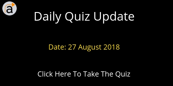 Daily Quiz 27 August 2018