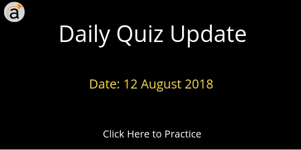 Daily Quiz 12 August 2018