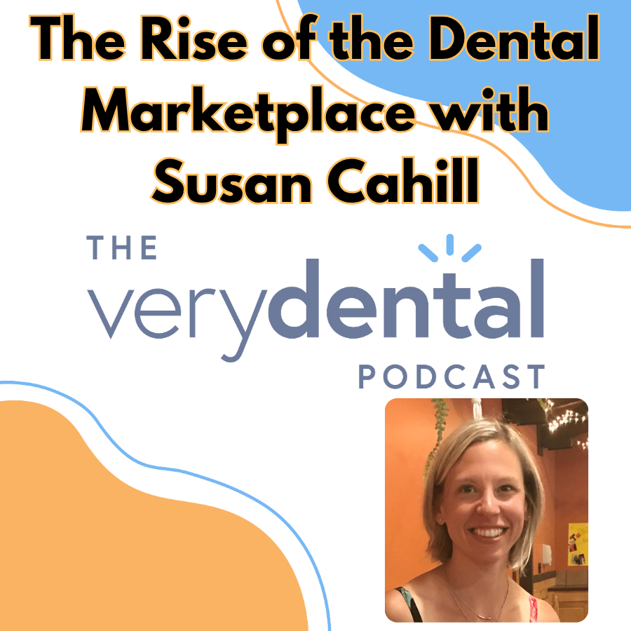 Very Dental: The Upward thrust of the Dental Market with Susan Cahill