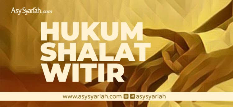 Hukum Shalat Witir - Majalah Islam Asy-Syariah