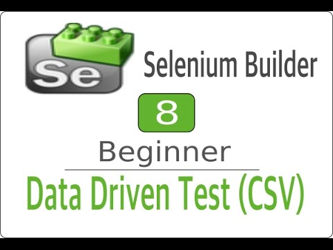 Selenium Builder 8 - CSV File -Data Driven Testing - Automation Step by ...