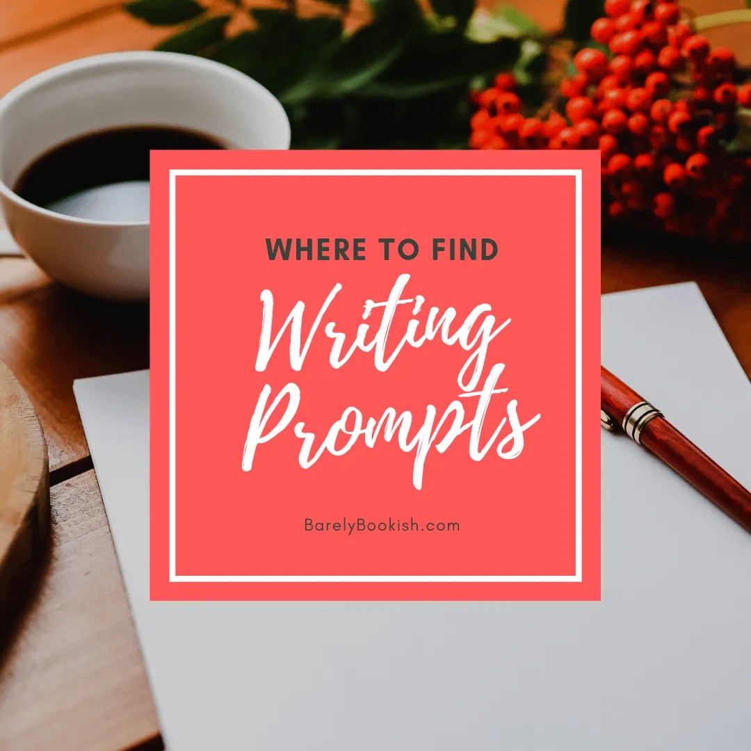 Where to Find Writing Prompts - Barely Bookish