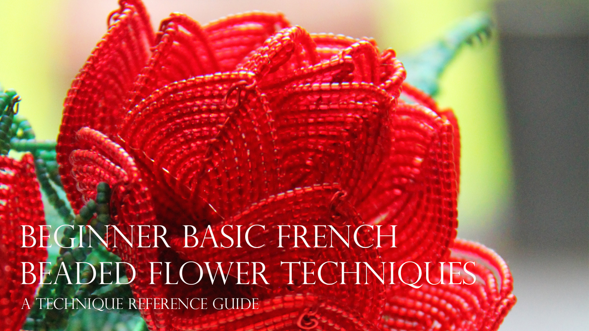 French beaded flowers beginner techniques Bead Flora Studio Learn French beaded flowers
