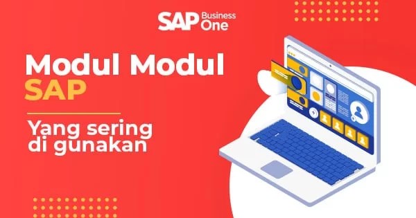 Modul-modul SAP Business One Yang Sering Digunakan - BeOne Solution