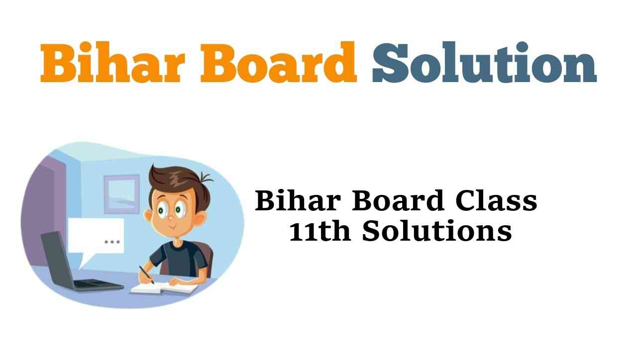 Bihar Board Class 11th Books Solutions Bihar Board Solutions