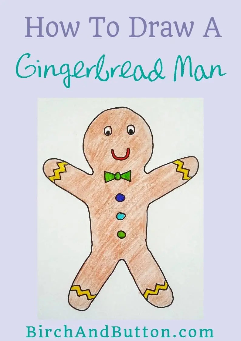 He's super simple, but a lot of fun.especially for younger artists! How To Draw A Gingerbread Man Birch And Button