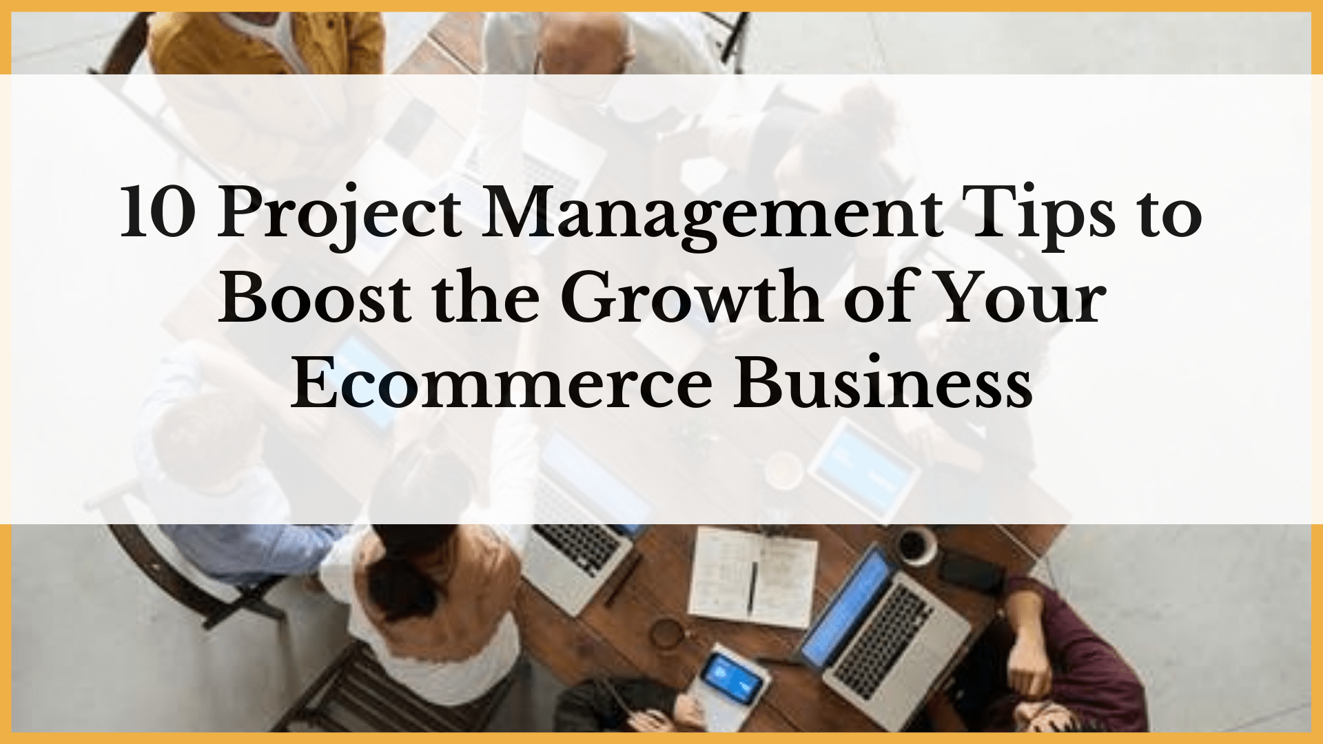 Whether growth sales can moderate the relationship between financial performance. 10 Project Management Tips To Help Grow Your Ecommerce Business