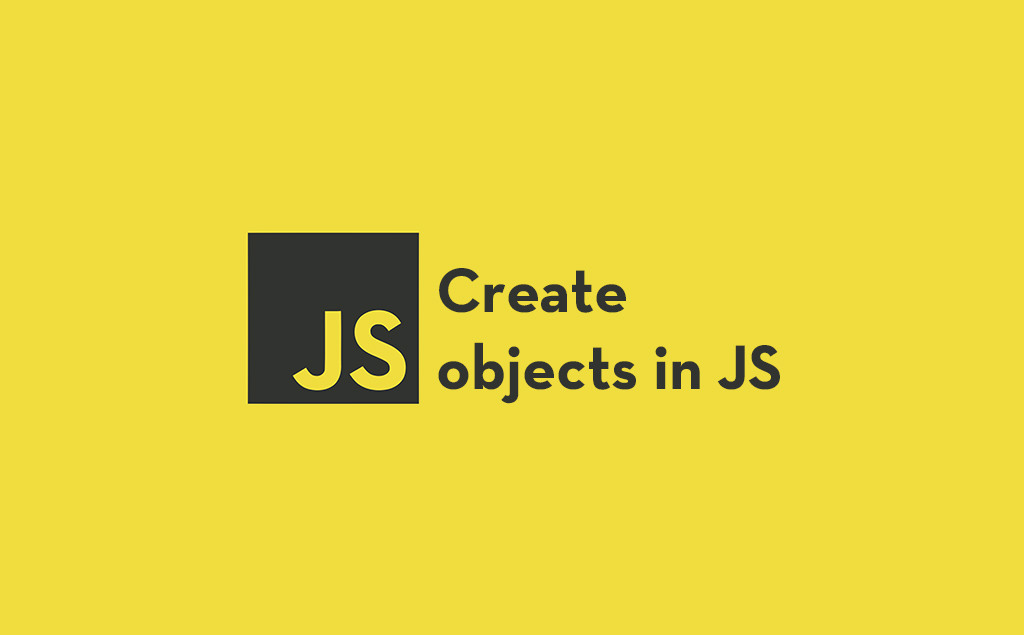Six ways to create objects in JavaScript feature image