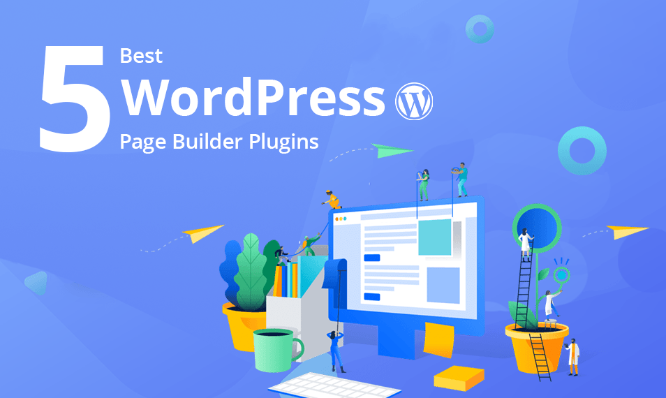 TOP 5 Best WordPress Page Builder Plugins in (2019 Edition)