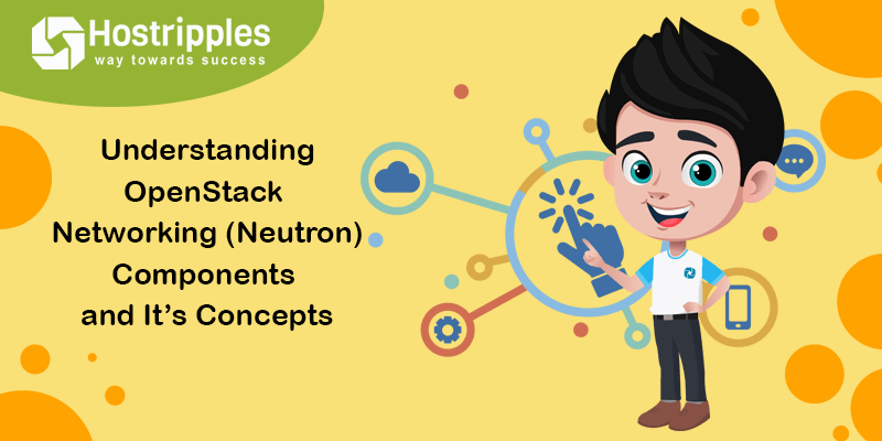 Understanding Openstack Networking Neutron Components And It S Concepts