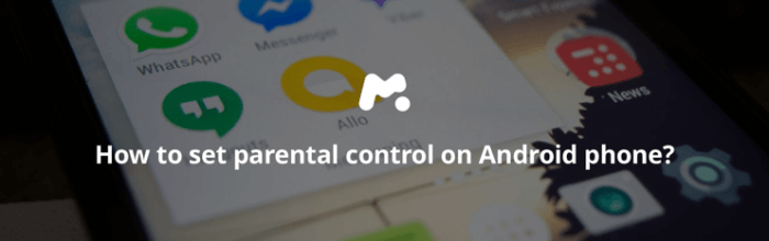 How to set parental control on Android Phone? Blog mSpy Desactivar control parental android