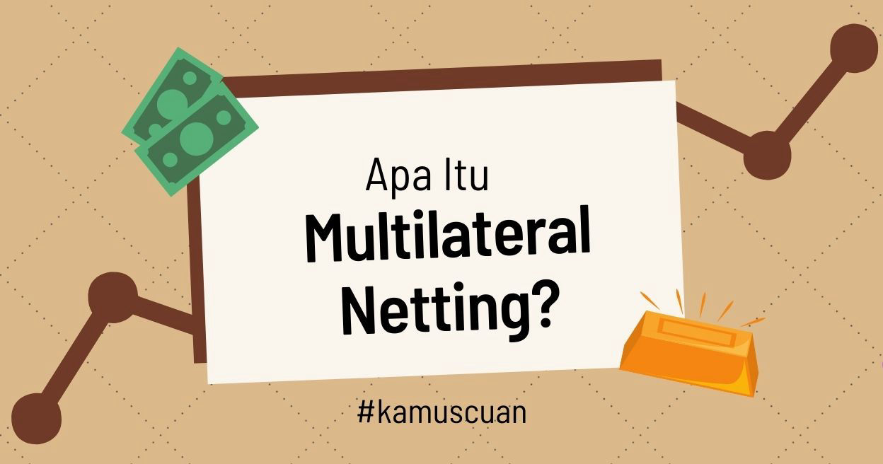 Apa Itu Multilateral Netting? | Multilateral Netting Adalah