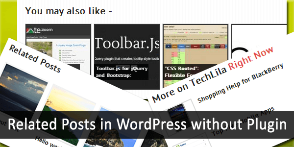 Wordpress infinite related post manager premium plugin · 3. Related Posts In Wordpress Without Plugin Bloggingtips Guru