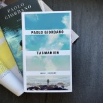 Roman | “Tasmanien” – Giordanos autofiktive Auseinandersetzung mit den Problemen unserer Zeit; die Suche nach einer Zukunft
