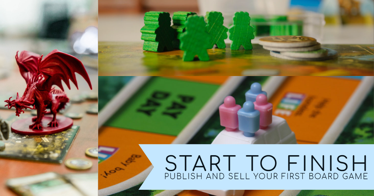 start to finish publish and sell your first board game