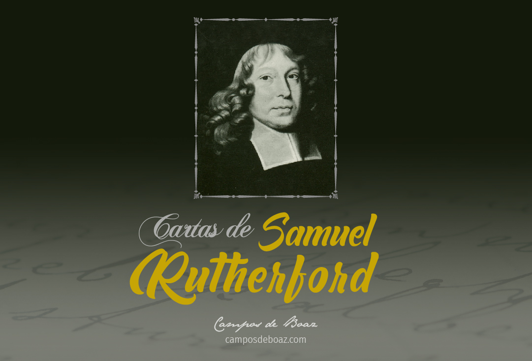 Cartas de Samuel Rutherford (1) – Campos de Boaz