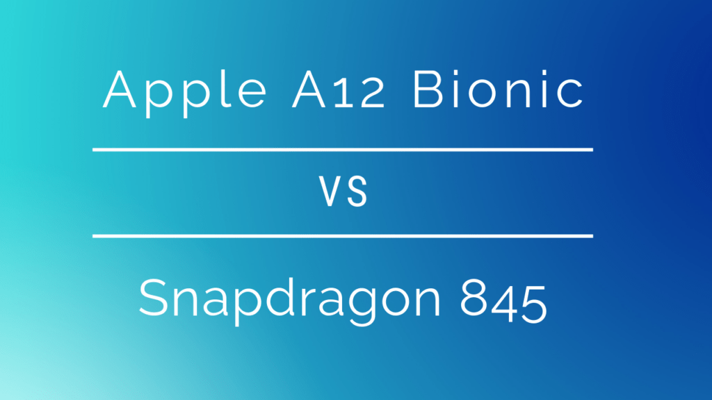 The snapdragon 845 packs a massive potential, but the a12 bionic processor leapfrogs it. Apple S A12 Bionic Vs Snapdragon 845 Ios Best Vs Android S