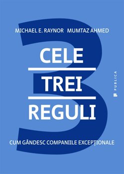 Cele Trei Reguli Michael E Raynor Mumtaz Ahmed Carte Pdf Online