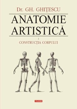 Anatomie Artistica Volumul I Constructia Corpului Gheorghe Ghitescu Carte Pdf Online