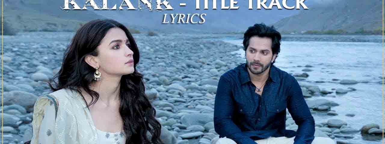 pic Kalank Title Song Lyrics archive of stories about kalank lyrics medium