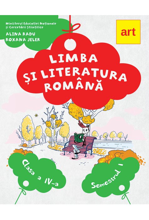 Limba Si Literatura Romana Manual Clasa A Iv A Semestrul I Cu Cd Alina Radu Roxana Jeler
