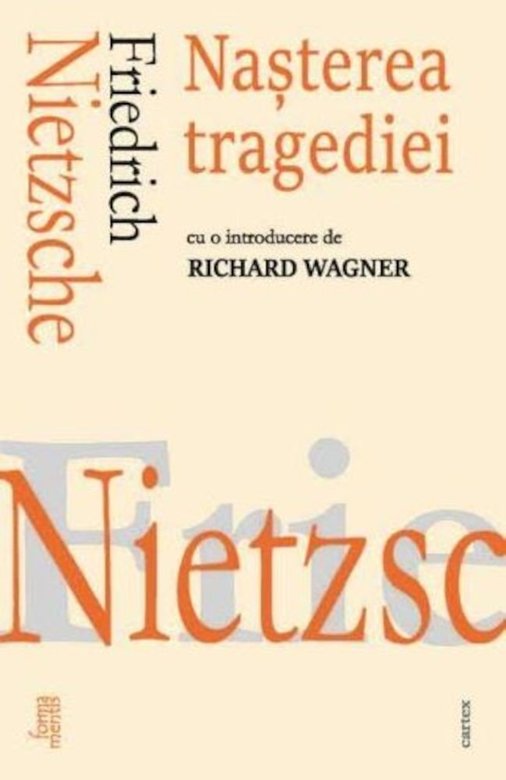 Nasterea Tragediei Friedrich Nietzsche