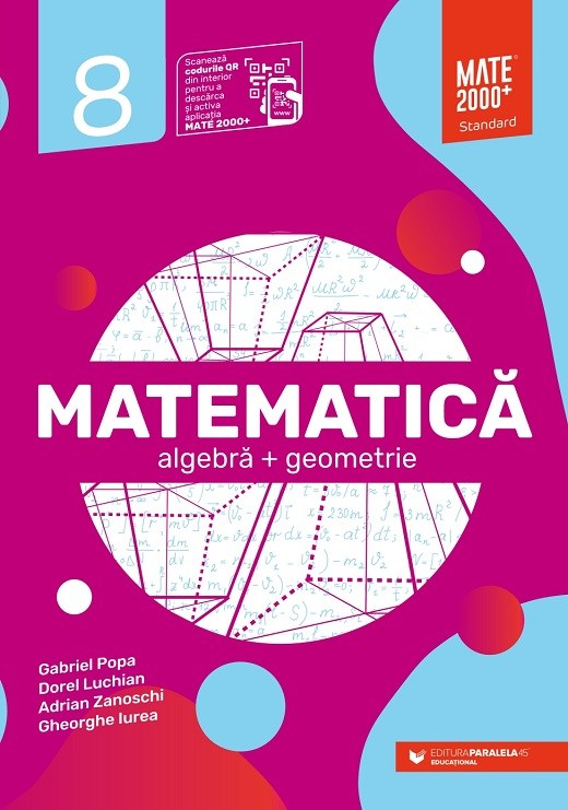 Bogdan ion a susținut, pe . Matematica Algebra Geometrie Clasa A Viii A Standard Iurea Gheorghe Luchian Dorel Popa Gabriel Zanoschi Adrian