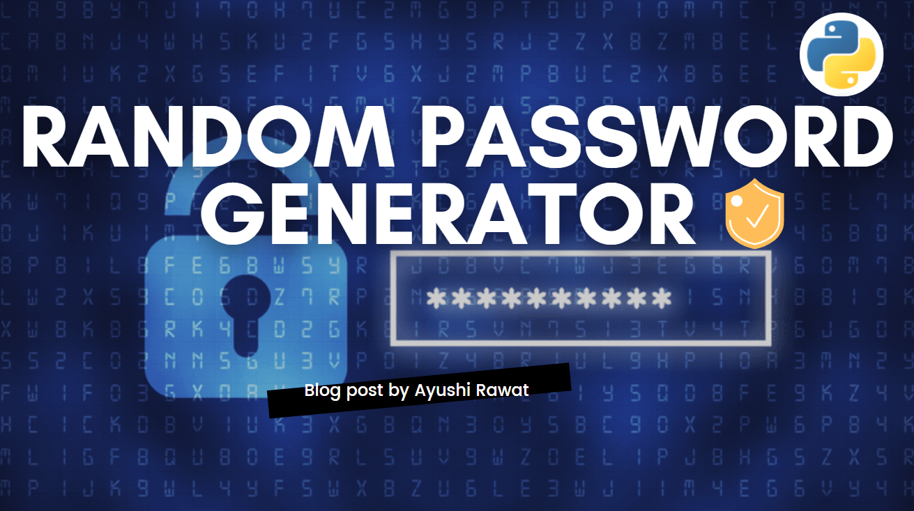 It will suggest passwords for any site in which you try to sign . Create A Random Password Generator Using Python