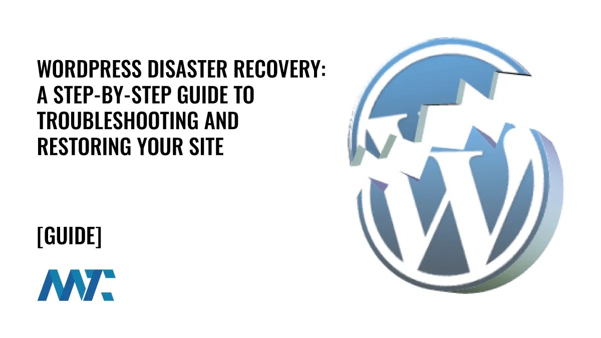 WordPress Disaster Recovery: un guide étape par étape pour dépanner et restaurer votre site