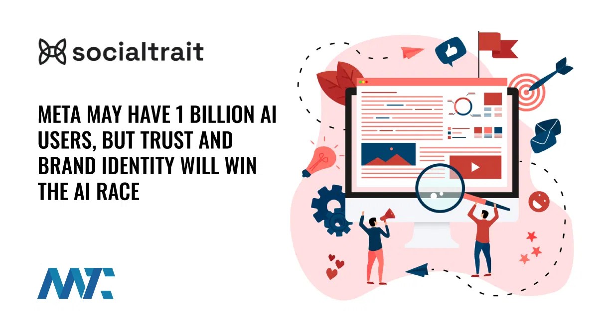 Meta peut avoir 1 milliard d’utilisateurs de l’IA, mais l’identité de confiance et de marque gagnera la course AI