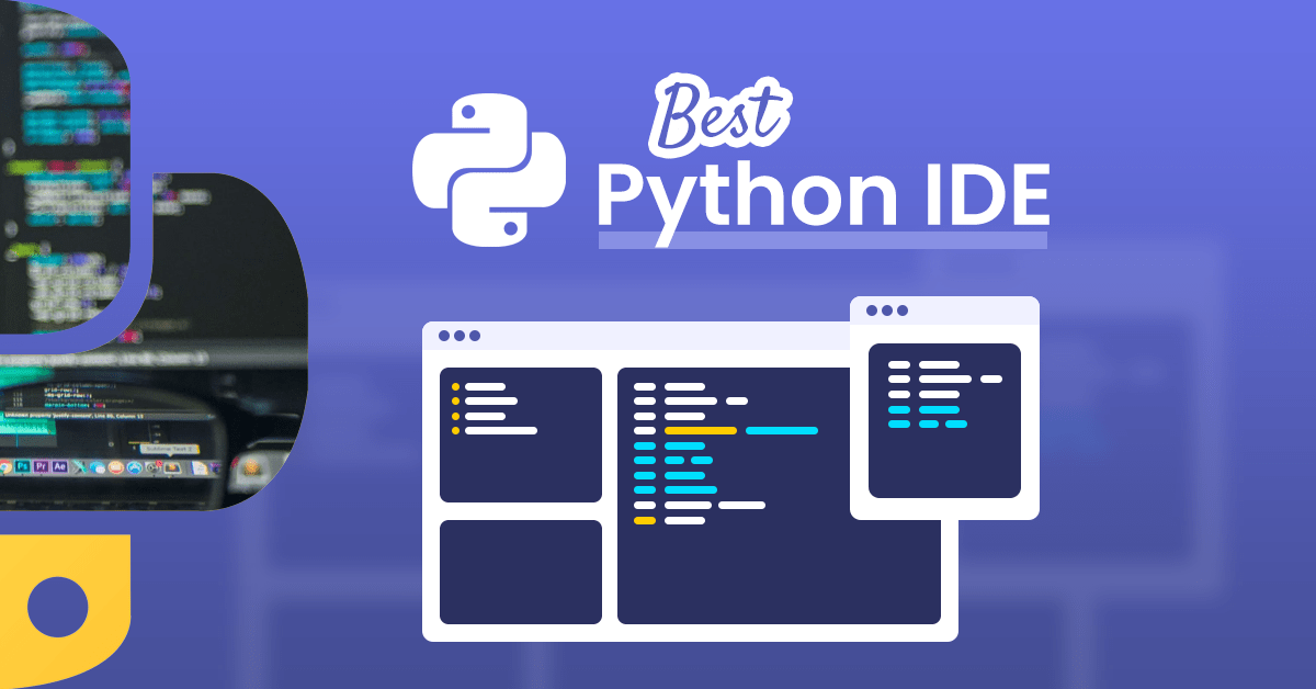 Best Python Ides And Code Editors To Be Consider In 2021