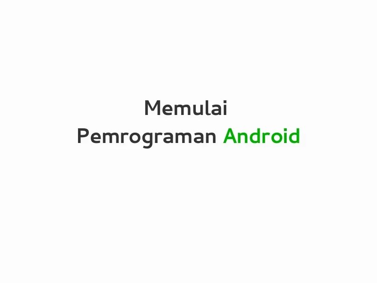 Memulai Pemrograman Android