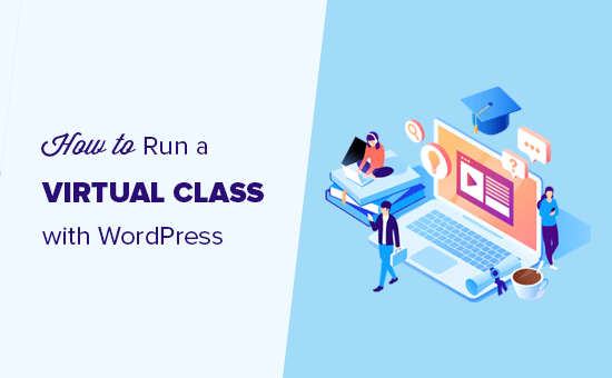 Transition to a classroom lms. How to Run a Virtual Classroom Online with WordPress (Tools)