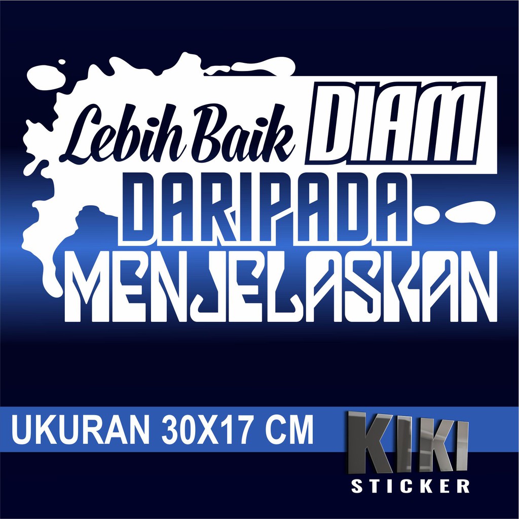 Diam adalah emas, tapi bicara baik adalah berlian. Jual Cutting Sticker Sticker Kaca Mobil Body Pintu Kata Kata Lucu Lebih Baik Diam Dari Pada Menjelaskan Shopee Indonesia