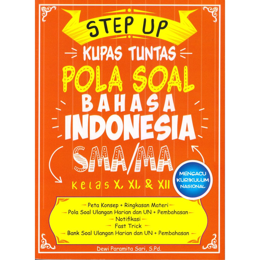 Petunjuk umum tulis namamu di sudut kanan atas. Step Up Kupas Tuntas Pola Soal Bahasa Indonesia Sma Ma Kelas X Xi Xii Shopee Indonesia