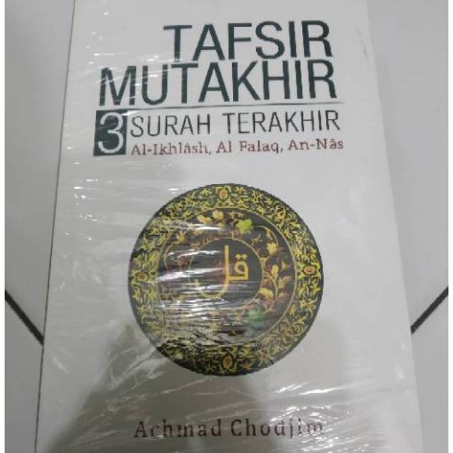 Tafsir Mutakhir 3 Surat Terakhir Al Ikhlas Al Falaq An Nas - Achmad Chodjim  | Shopee Indonesia