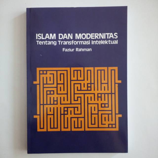 Rahman taught at the university of durham and then joined the institute of islamic . Islam Dan Modernitas Fazlur Rahman Penerbit Pustaka Shopee Indonesia