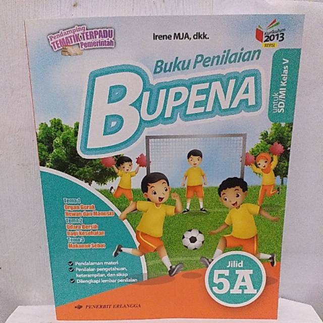 Kunci jawaban tematik kelas 5 belajar kurikulum 2013. Buku Penilaian Bupena Jilid 5a Sd Mi Kelas 5 Erlangga Shopee Indonesia