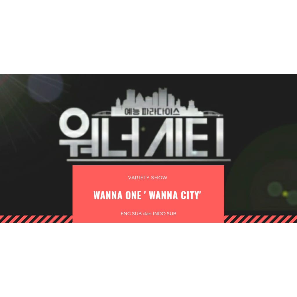 1) @ayurasulan (leader & admin variety show) K Show Wanna One Wannacity Indo Sub Shopee Indonesia