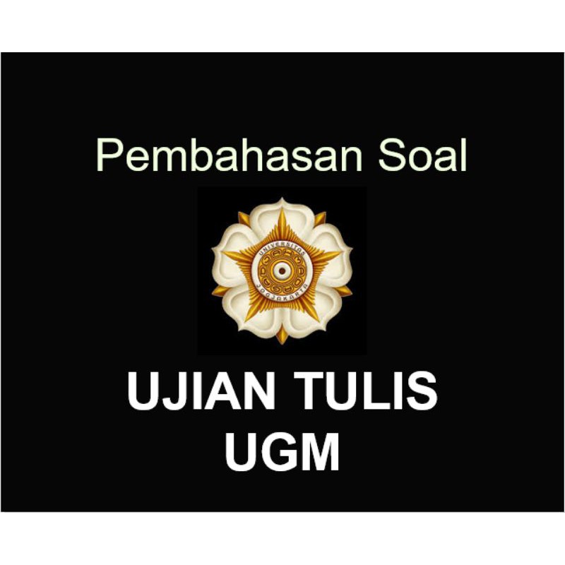 Kumpulan soal ujian masuk ugm (um ugm) lengkap. Pembahasan Soal Matematika Ujian Tulis Ugm Um Ugm Shopee Indonesia