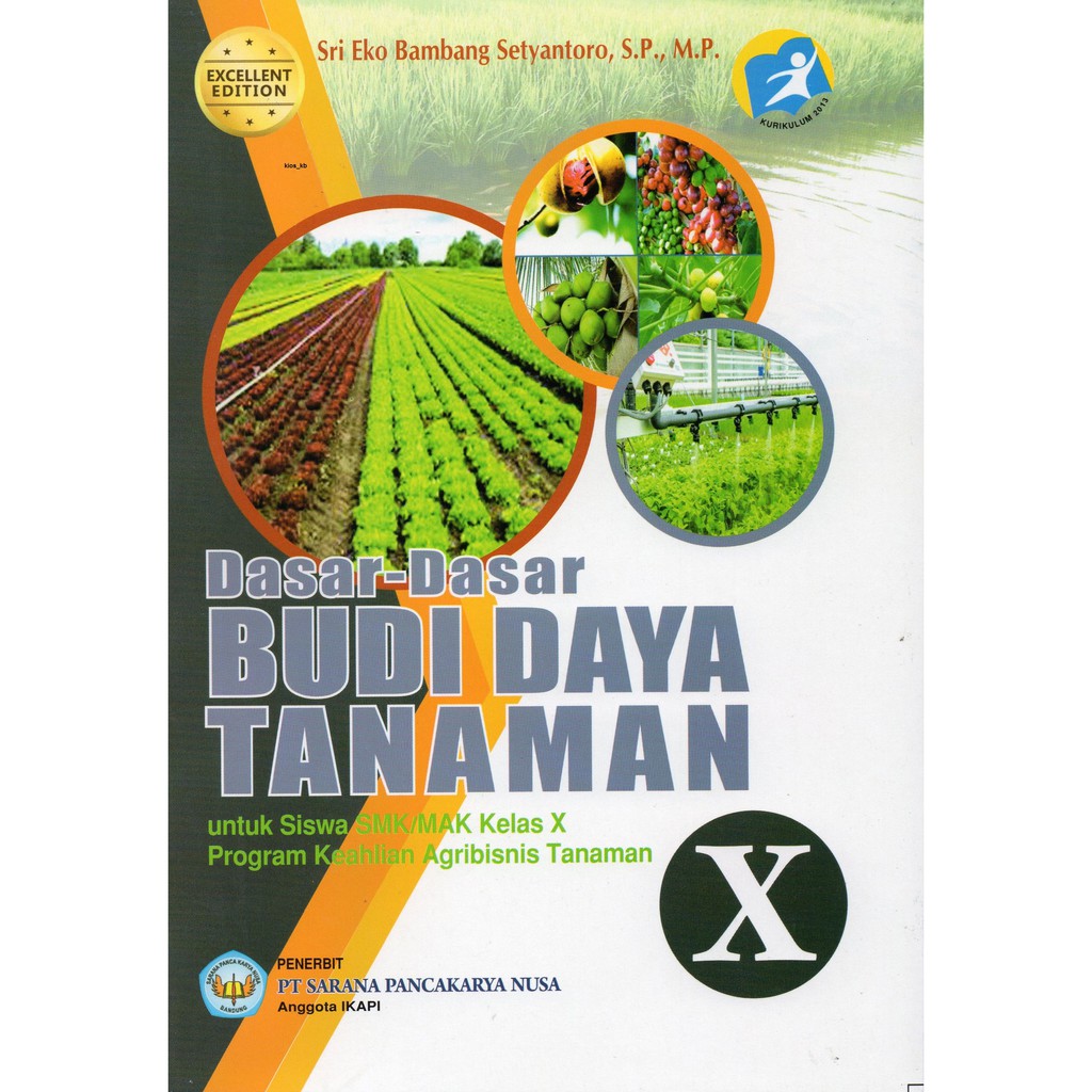 Keadaan prasarana daerah pemasaran setempat. Dasar Dasar Budidaya Tanaman Kelas X Smk Mak K 2013 Revisi Shopee Indonesia