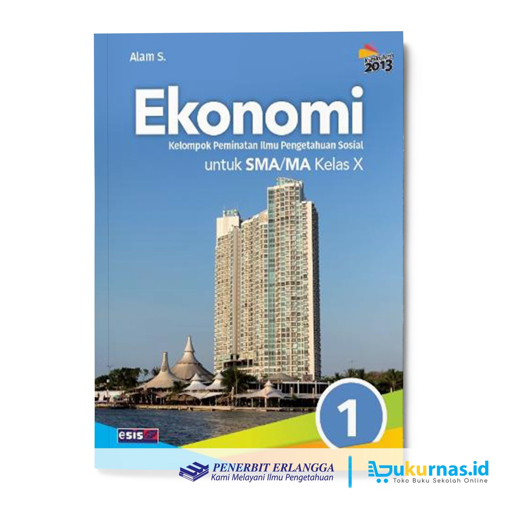 buku guru dan buku siswa sma kelas x xi dan xii k13 edisi revisi terbaru 2017. Buku Ekonomi Kelas 10 Sma Kelompok Ilmu Pengetahuan Sosial K13 Erlangga Alam S Shopee Indonesia