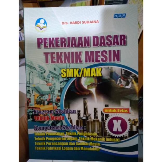 Buku dasar perancangan teknik mesin, smk/mak kelas x di tokopedia ∙ promo pengguna baru ∙ cicilan 0% ∙ kurir instan. Jual Buku Pekerjaan Dasar Teknik Mesin Kelas X Smk Mak Best Seller Shopee Indonesia