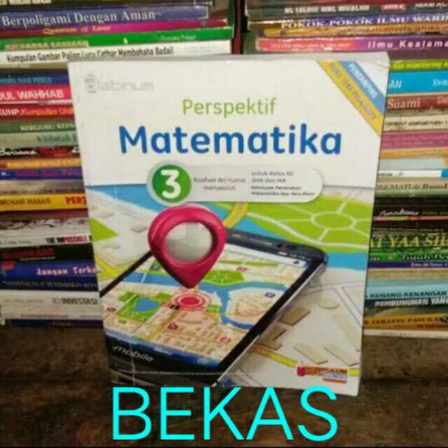 Modul matematika peminatan kelas xii kd 3.5. Jual Perspektif Matematika Kelas 12 Xii 3 Sma Platinum Kurikulum 2013 Revisi Kelompok Peminatan Rosihan Indonesia Shopee Indonesia
