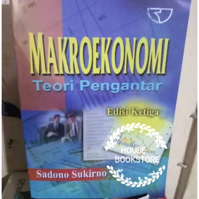 Ekonomi makro adalah cabang ilmu yang mempelajari secara keseluruhan tentang perekonomian. MAKRO EKONOMI KERTAS HVS PUTIH teori pengantar. edisi